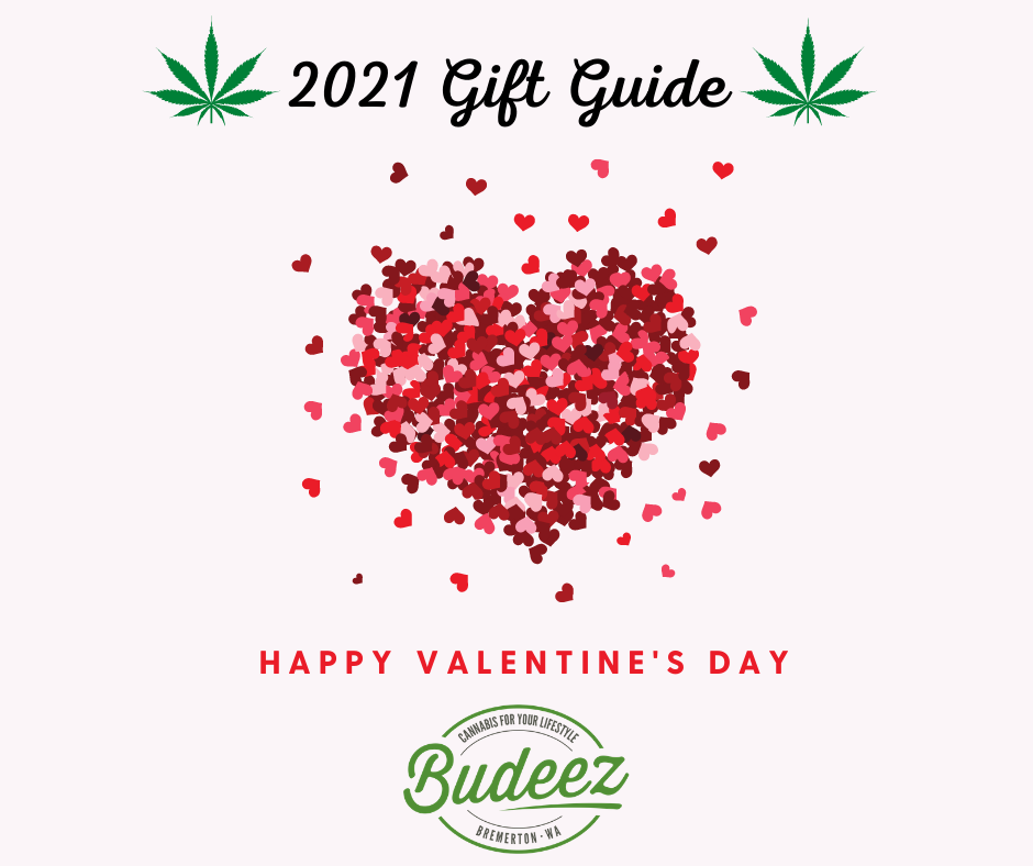 Valentine's Day Gift Guide from Budeez your destination for 420 dispensary with Sativa and Indica